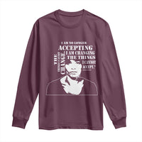 Angela Davis Quotes Long Sleeve Shirt I Am No Longer Accepting The Things I Cannot Change Black History Month
