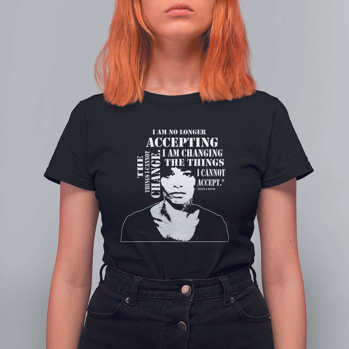 Angela Davis Quotes T Shirt For Women I Am No Longer Accepting The Things I Cannot Change Black History Month
