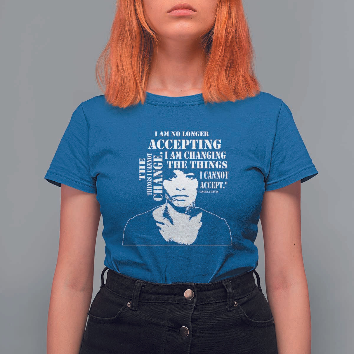 Angela Davis Quotes T Shirt For Women I Am No Longer Accepting The Things I Cannot Change Black History Month