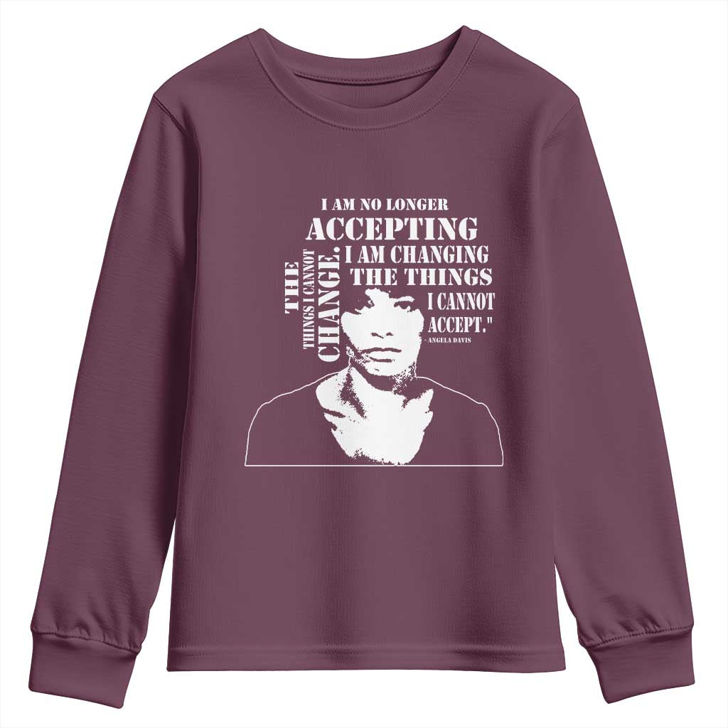 Angela Davis Quotes Youth Sweatshirt I Am No Longer Accepting The Things I Cannot Change Black History Month