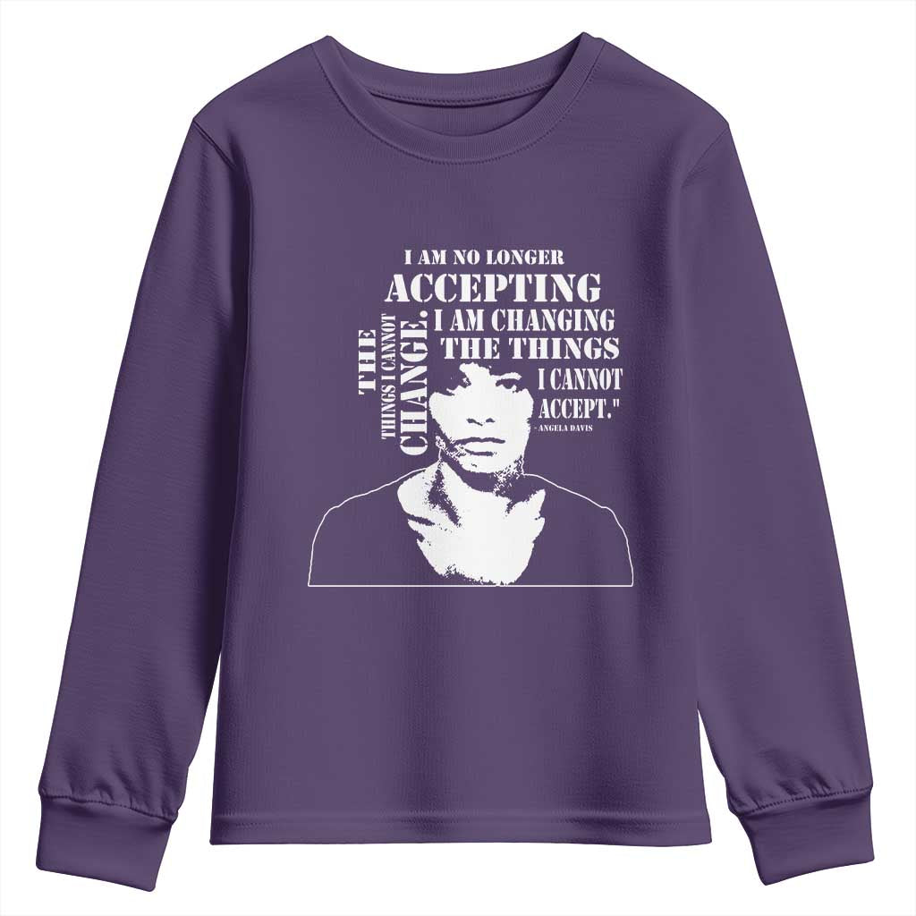Angela Davis Quotes Youth Sweatshirt I Am No Longer Accepting The Things I Cannot Change Black History Month
