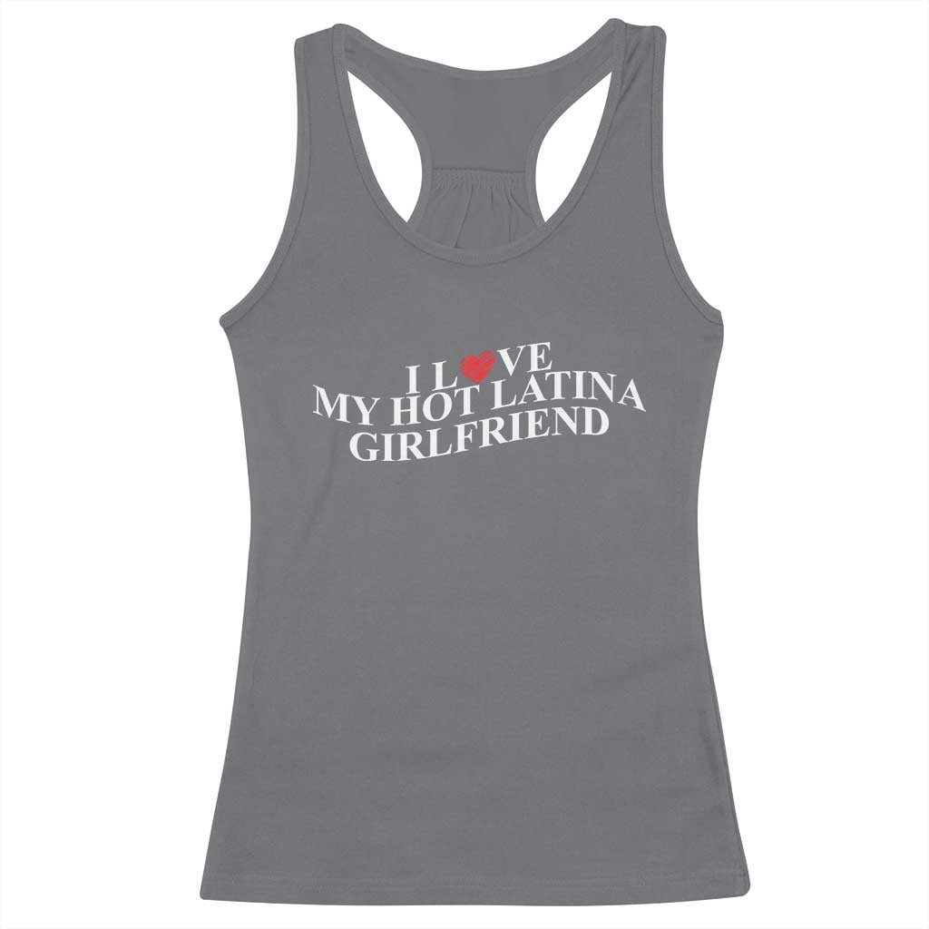 Funny I Love My Hot Latina Girlfriend Racerback Tank Top Boyfriend Valentines Couple Matching