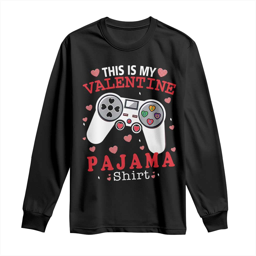 Funny Valentine's Day Gaming Long Sleeve Shirt This Is My Valentine Pajama Shirt Game Console
