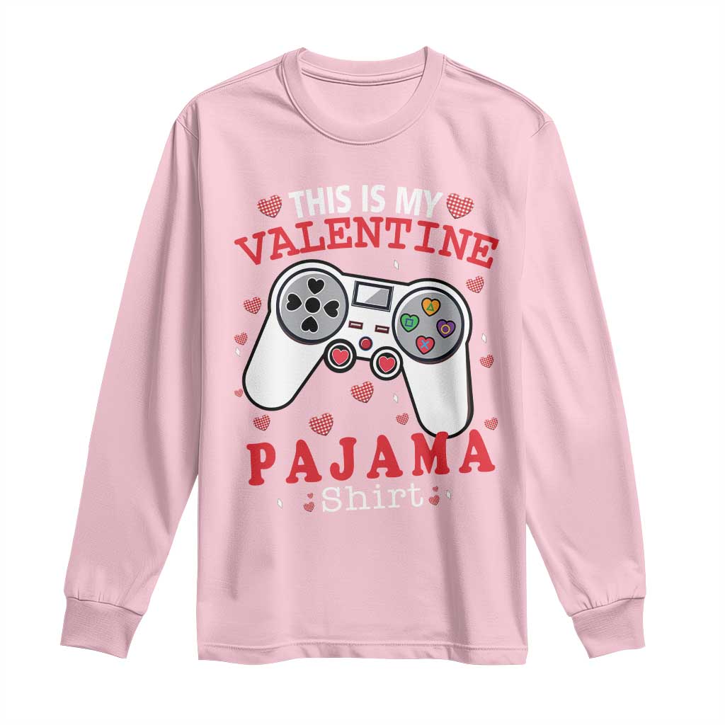 Funny Valentine's Day Gaming Long Sleeve Shirt This Is My Valentine Pajama Shirt Game Console