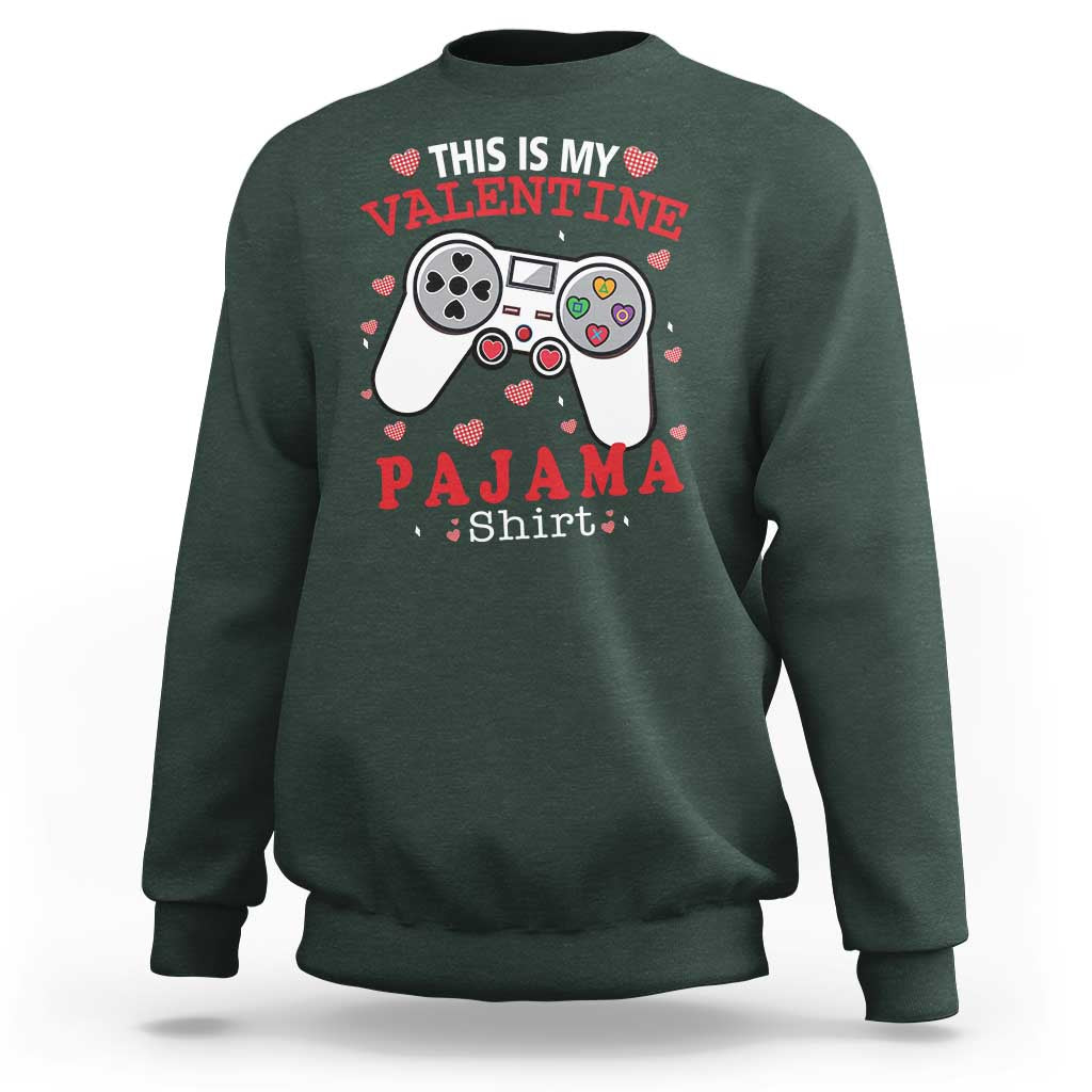 Funny Valentine's Day Gaming Sweatshirt This Is My Valentine Pajama Shirt Game Console