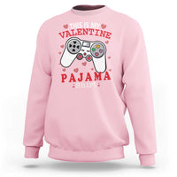 Funny Valentine's Day Gaming Sweatshirt This Is My Valentine Pajama Shirt Game Console
