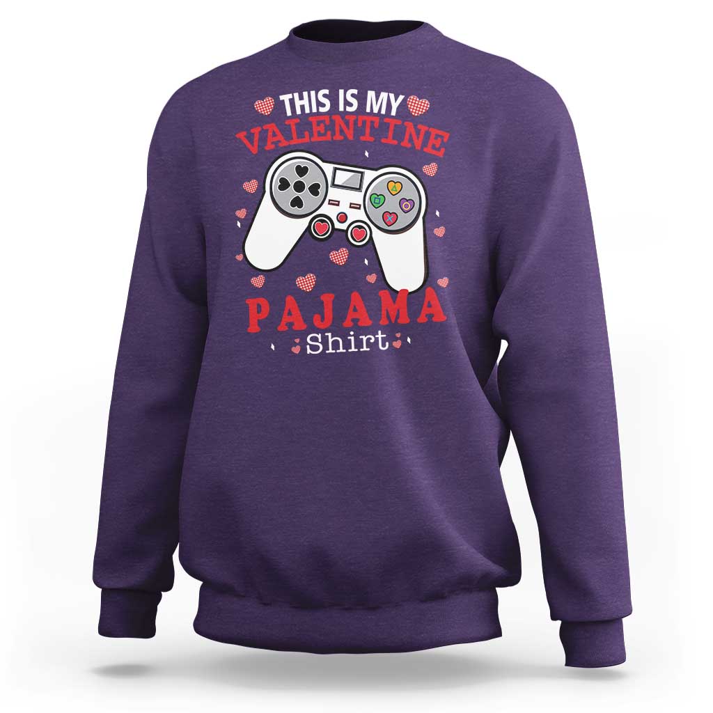 Funny Valentine's Day Gaming Sweatshirt This Is My Valentine Pajama Shirt Game Console