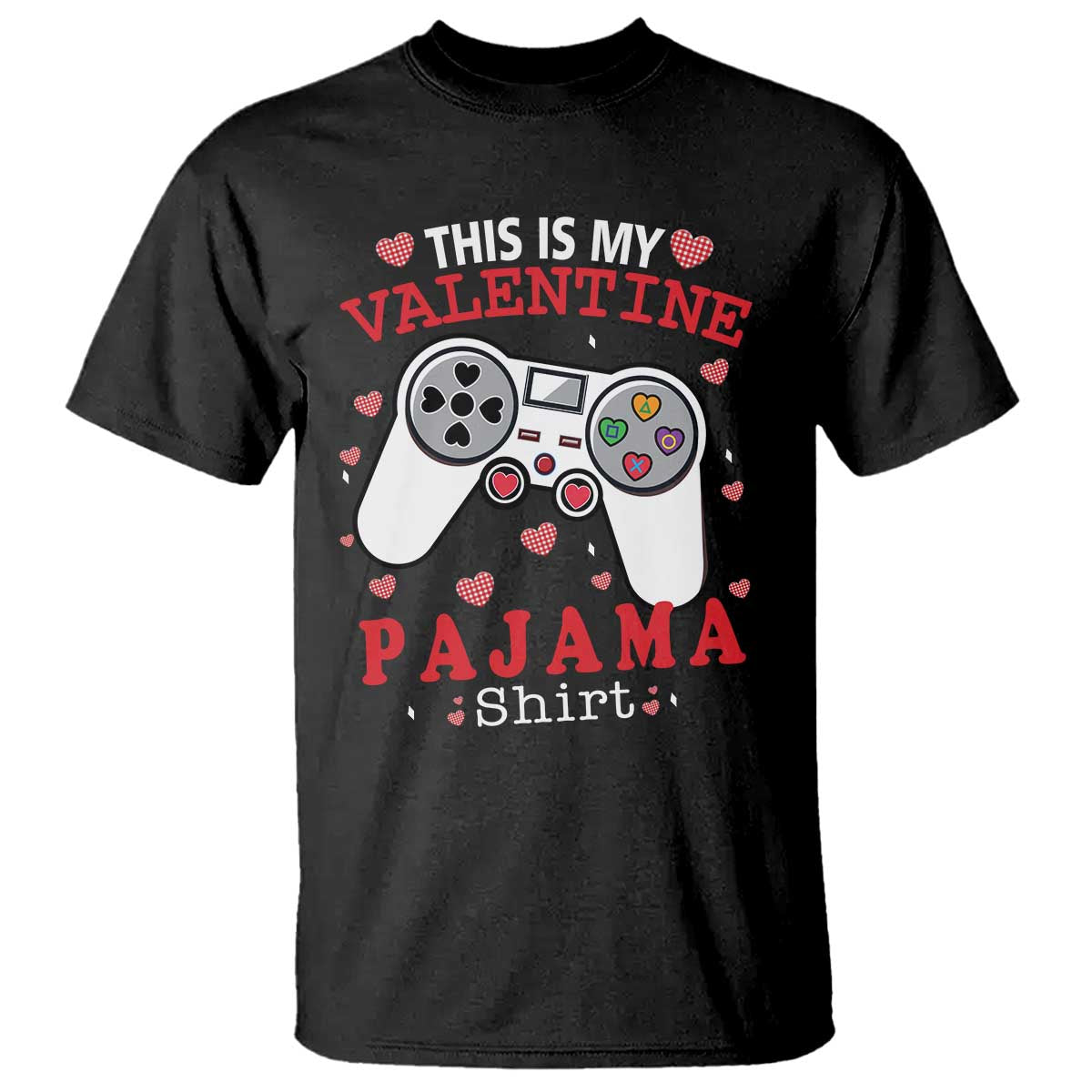 Funny Valentine's Day Gaming T Shirt This Is My Valentine Pajama Shirt Game Console
