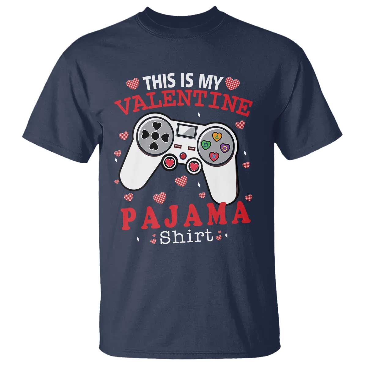 Funny Valentine's Day Gaming T Shirt This Is My Valentine Pajama Shirt Game Console