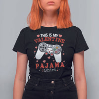 Funny Valentine's Day Gaming T Shirt For Women This Is My Valentine Pajama Shirt Game Console