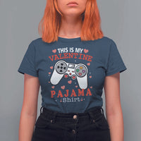Funny Valentine's Day Gaming T Shirt For Women This Is My Valentine Pajama Shirt Game Console