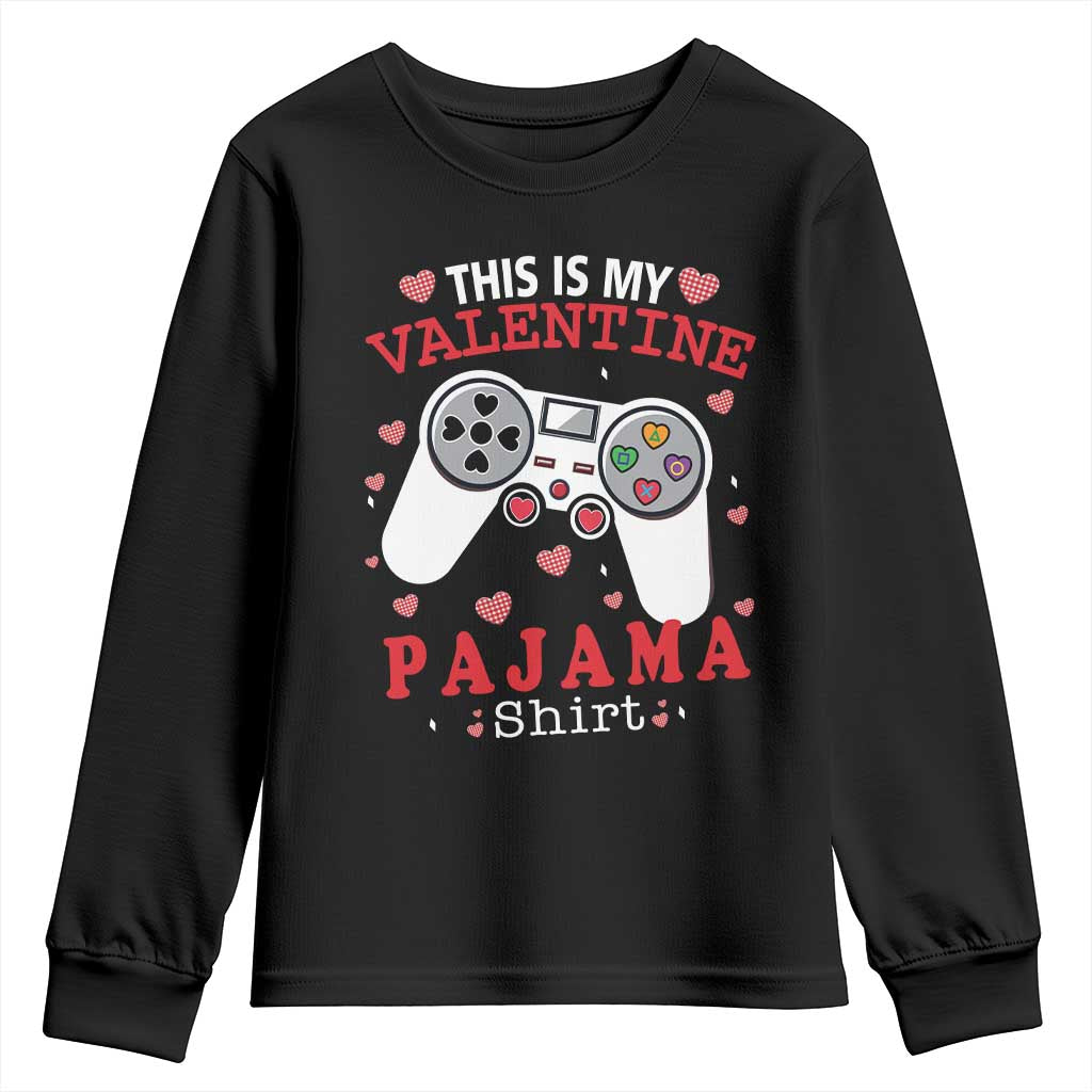 Funny Valentine's Day Gaming Youth Sweatshirt This Is My Valentine Pajama Shirt Game Console
