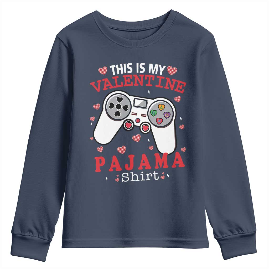 Funny Valentine's Day Gaming Youth Sweatshirt This Is My Valentine Pajama Shirt Game Console
