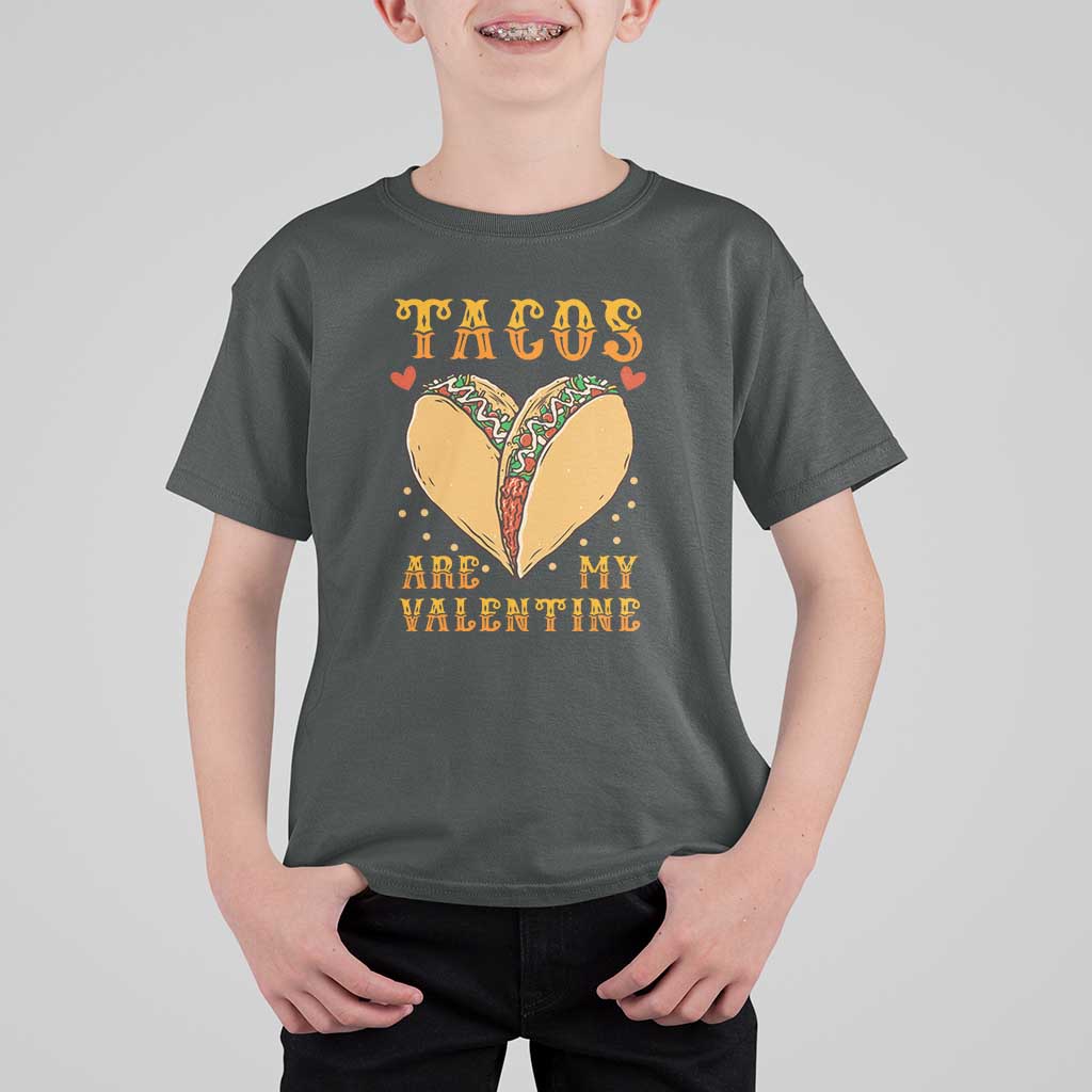 Funny Tacos Are My Valentine T Shirt For Kid Valentine's Day Mexican Food