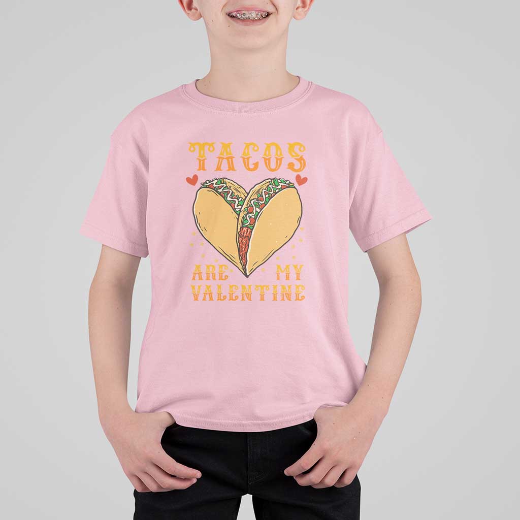 Funny Tacos Are My Valentine T Shirt For Kid Valentine's Day Mexican Food