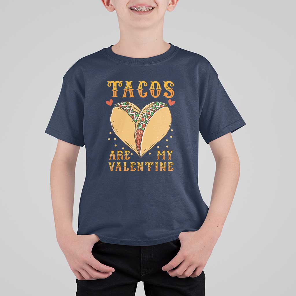 Funny Tacos Are My Valentine T Shirt For Kid Valentine's Day Mexican Food