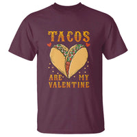 Funny Tacos Are My Valentine T Shirt Valentine's Day Mexican Food