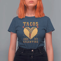 Funny Tacos Are My Valentine T Shirt For Women Valentine's Day Mexican Food