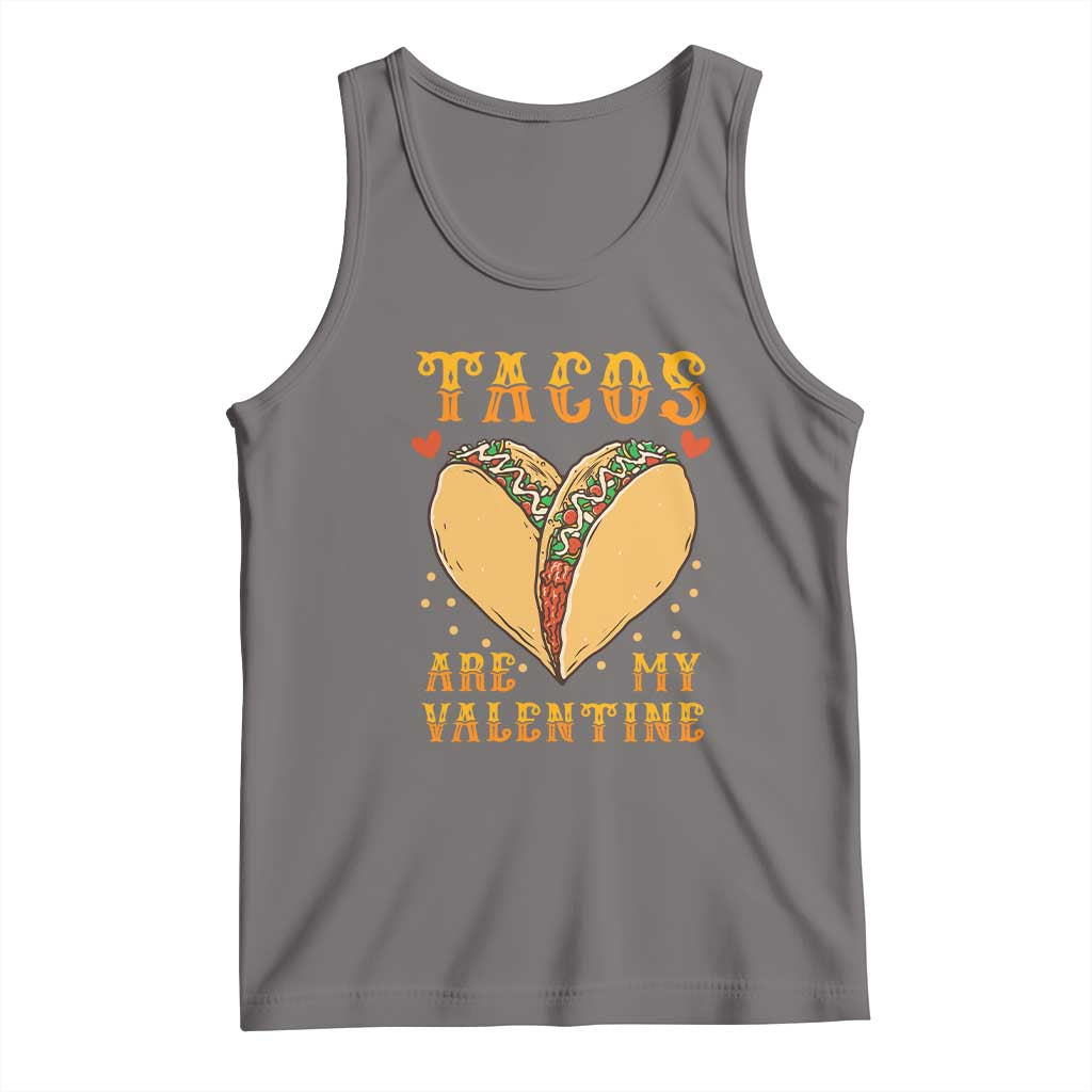 Funny Tacos Are My Valentine Tank Top Valentine's Day Mexican Food