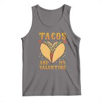 Funny Tacos Are My Valentine Tank Top Valentine's Day Mexican Food