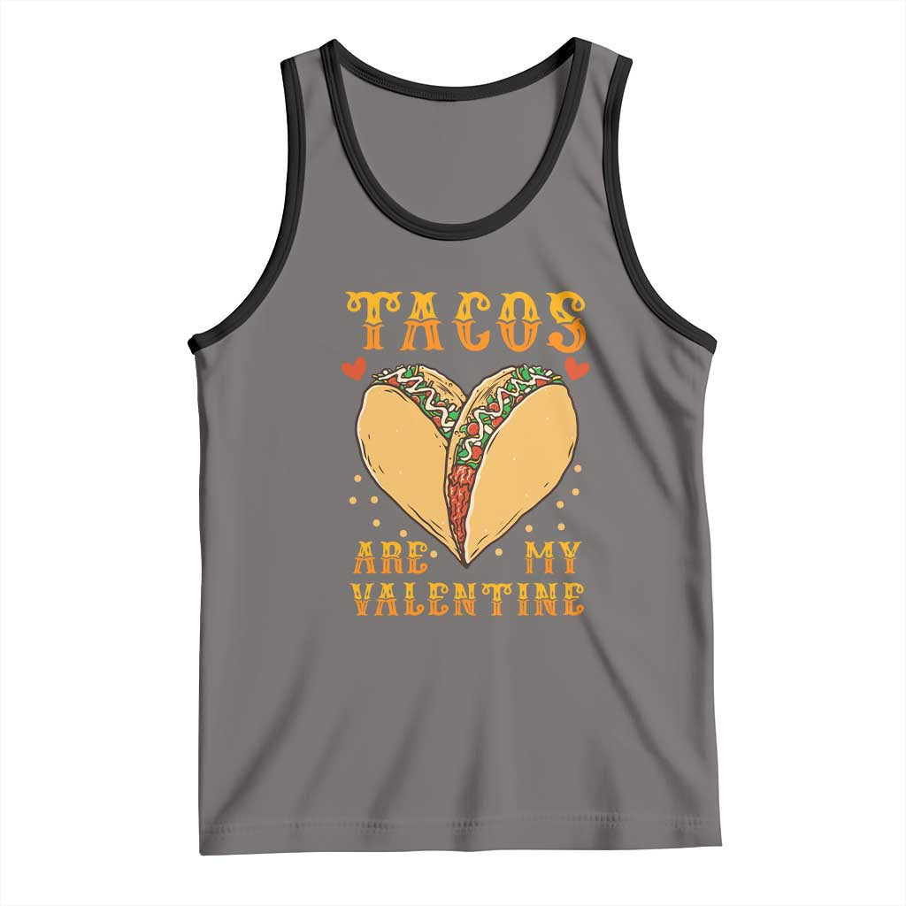Funny Tacos Are My Valentine Tank Top Valentine's Day Mexican Food