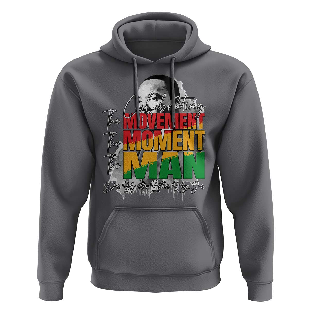 Dr Martin Luther King Jr Hoodie Celebrating The Movement Moment The Man