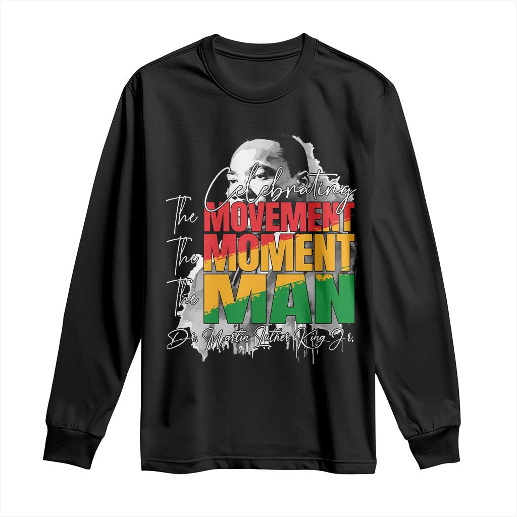 Dr Martin Luther King Jr Long Sleeve Shirt Celebrating The Movement Moment The Man