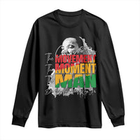 Dr Martin Luther King Jr Long Sleeve Shirt Celebrating The Movement Moment The Man