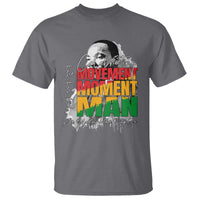 Dr Martin Luther King Jr T Shirt Celebrating The Movement Moment The Man