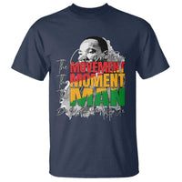 Dr Martin Luther King Jr T Shirt Celebrating The Movement Moment The Man