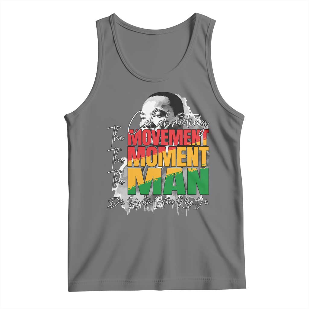 Dr Martin Luther King Jr Tank Top Celebrating The Movement Moment The Man
