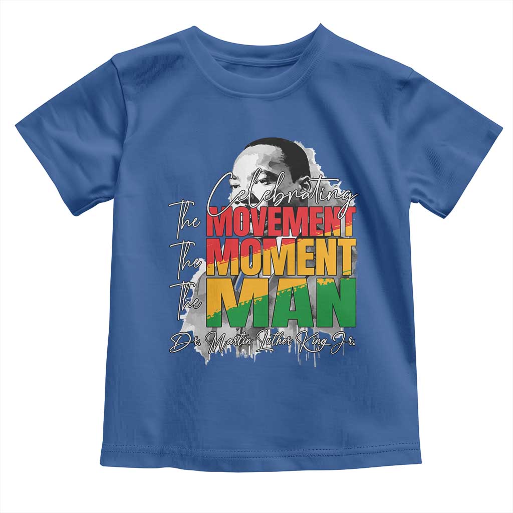 Dr Martin Luther King Jr Toddler T Shirt Celebrating The Movement Moment The Man