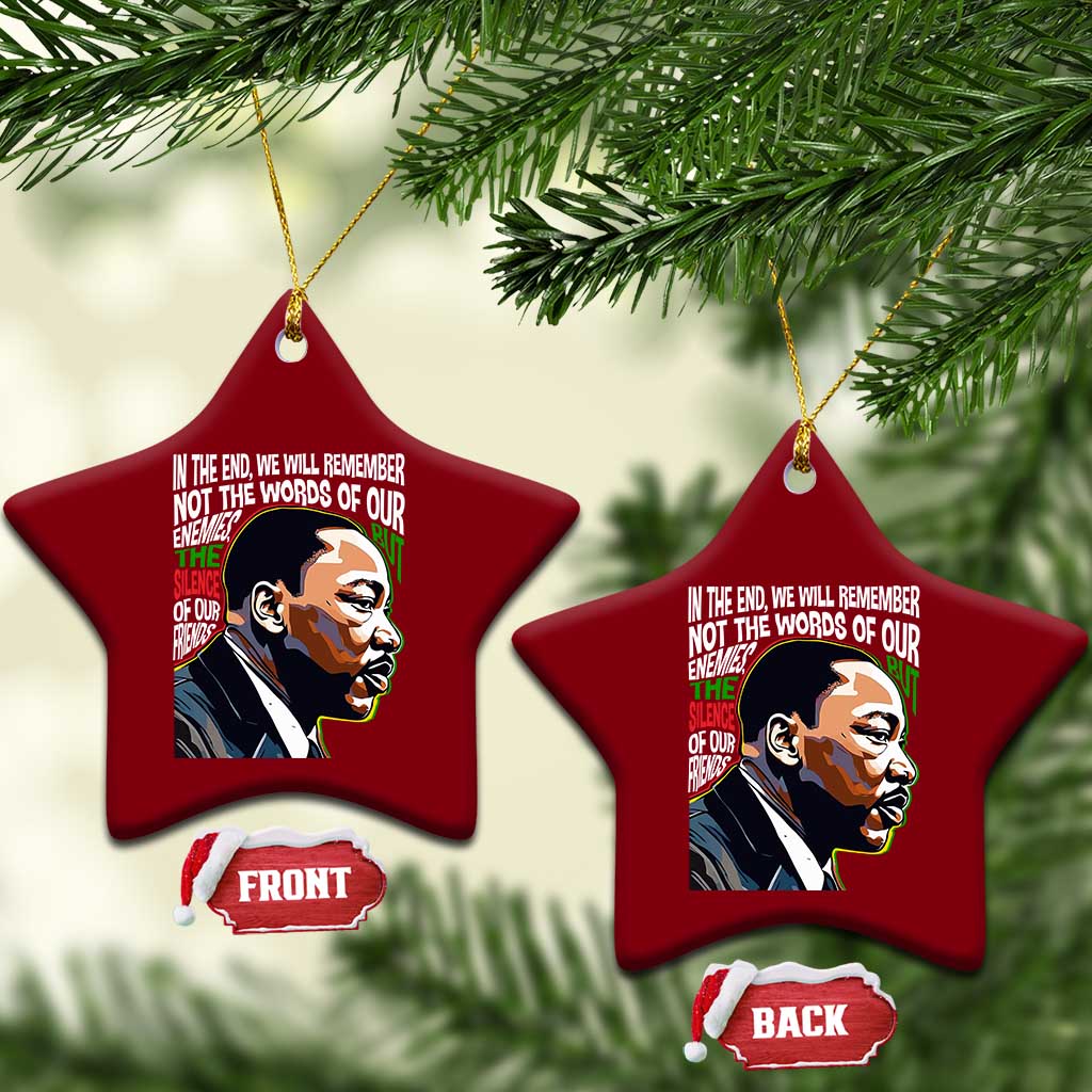 MLK Quotes In The End We Will Remember Not The Words Of Our Enemies Ceramic Ornament Martin Luther King Black History Month