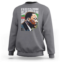 MLK Quotes In The End We Will Remember Not The Words Of Our Enemies Sweatshirt Martin Luther King Black History Month