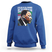 MLK Quotes In The End We Will Remember Not The Words Of Our Enemies Sweatshirt Martin Luther King Black History Month
