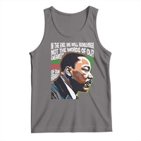 MLK Quotes In The End We Will Remember Not The Words Of Our Enemies Tank Top Martin Luther King Black History Month