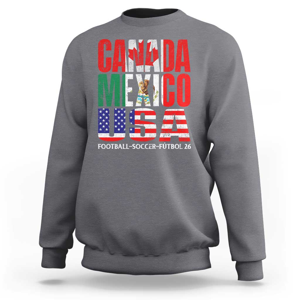 Soccer Lover Sweatshirt Canada Mexico USA Pride Football Futbol 2026