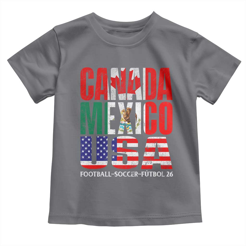 Soccer Lover Toddler T Shirt Canada Mexico USA Pride Football Futbol 2026