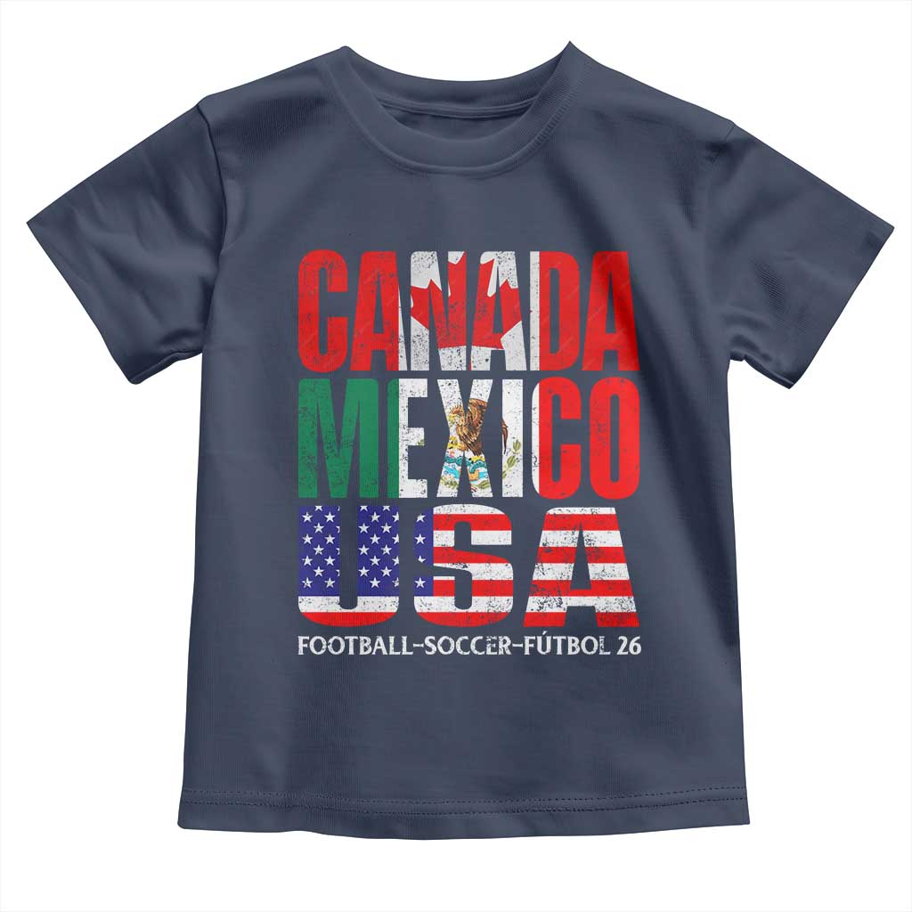 Soccer Lover Toddler T Shirt Canada Mexico USA Pride Football Futbol 2026