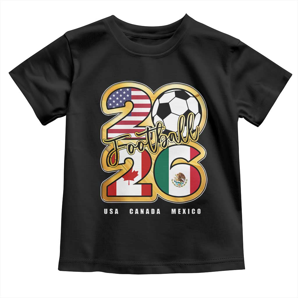 Soccer Football Lover Toddler T Shirt USA Canada Mexico Pride 2026