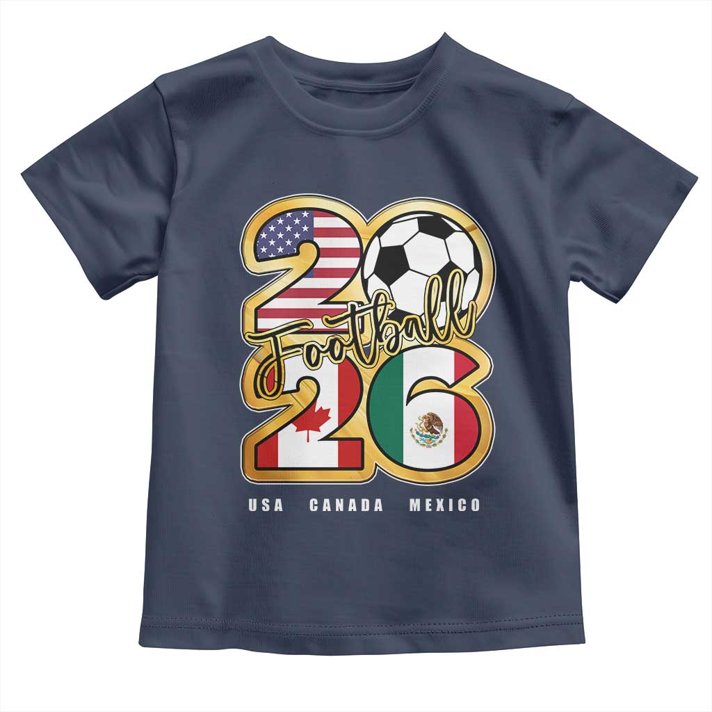 Soccer Football Lover Toddler T Shirt USA Canada Mexico Pride 2026