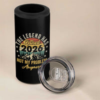 Retirement 2026 4 in 1 Can Cooler Tumbler The Legend Has Retired 2026 Not My Problem Anymore - Wonder Print Shop