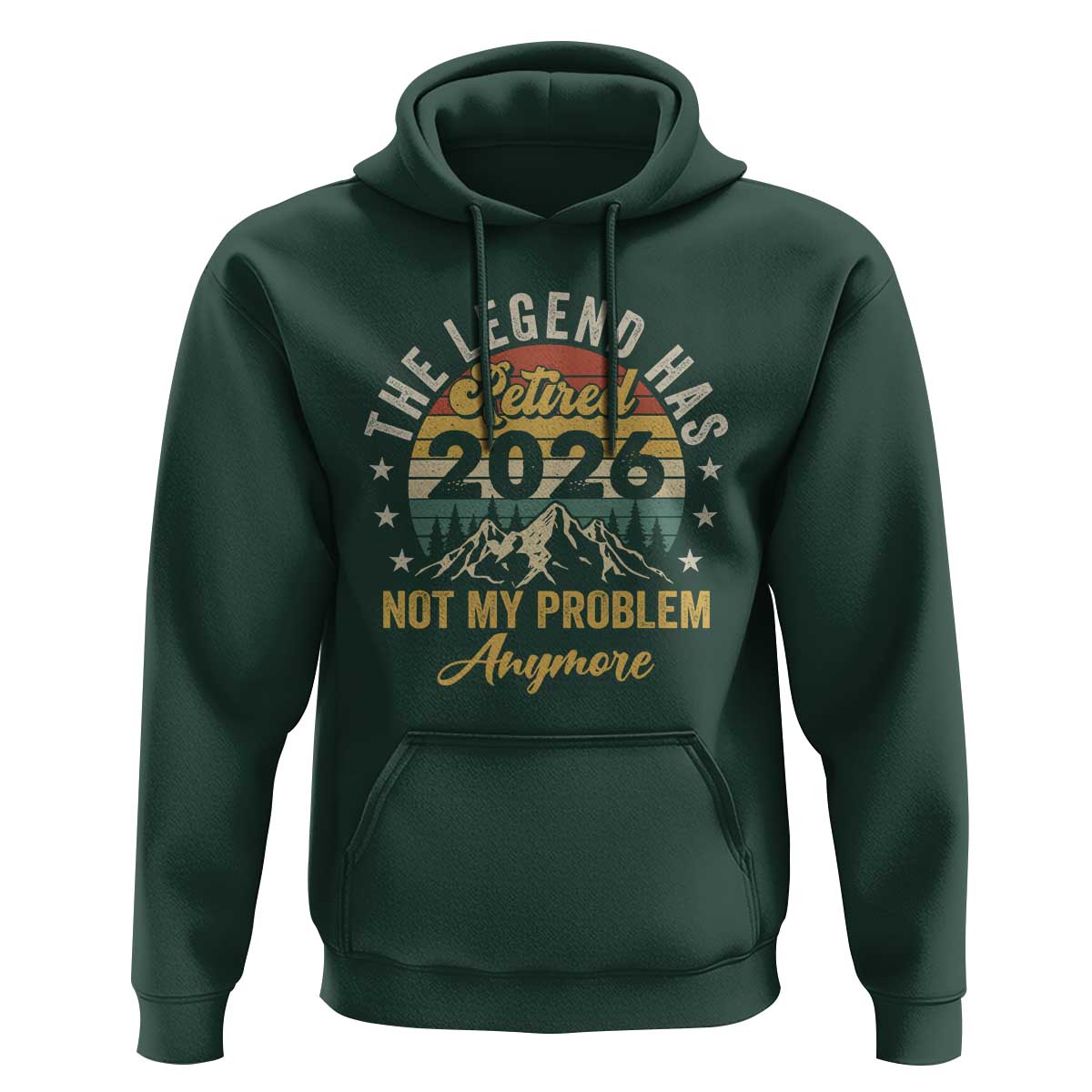 Retirement 2026 Hoodie The Legend Has Retired 2026 Not My Problem Anymore - Wonder Print Shop