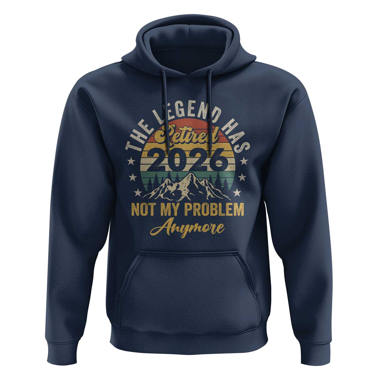 Retirement 2026 Hoodie The Legend Has Retired 2026 Not My Problem Anymore - Wonder Print Shop