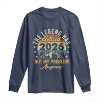 Retirement 2026 Long Sleeve Shirt The Legend Has Retired 2026 Not My Problem Anymore - Wonder Print Shop