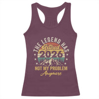 Retirement 2026 Racerback Tank Top The Legend Has Retired 2026 Not My Problem Anymore - Wonder Print Shop