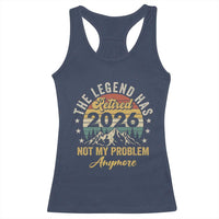 Retirement 2026 Racerback Tank Top The Legend Has Retired 2026 Not My Problem Anymore - Wonder Print Shop