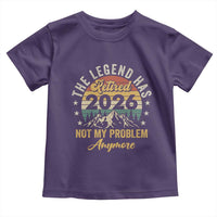 Retirement 2026 Toddler T Shirt The Legend Has Retired 2026 Not My Problem Anymore - Wonder Print Shop