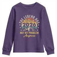 Retirement 2026 Youth Sweatshirt The Legend Has Retired 2026 Not My Problem Anymore - Wonder Print Shop
