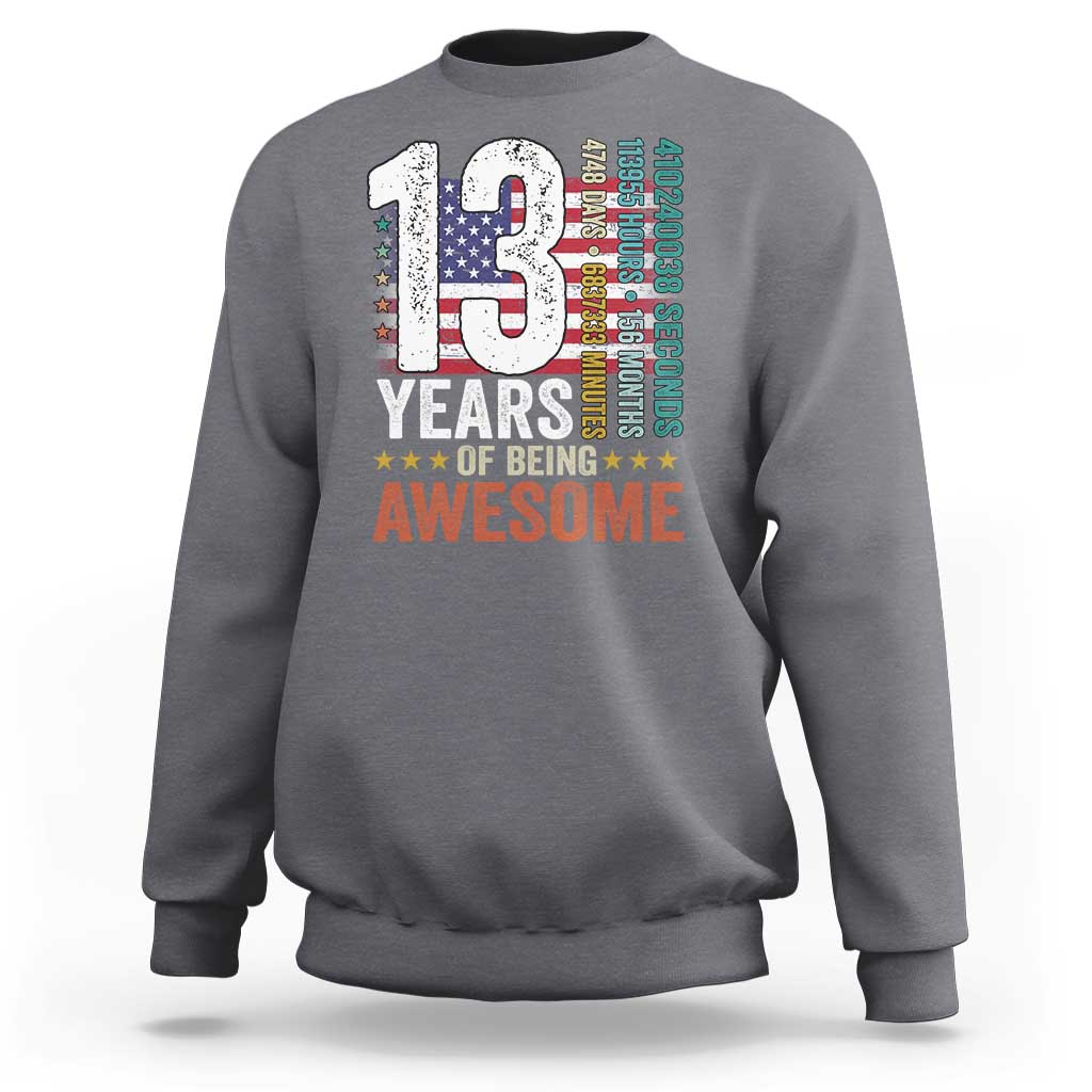 Funny 13th Birthday Sweatshirt 13 Years 156 Months Of Being Awesome American Flag - Wonder Print Shop
